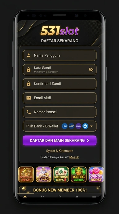 Panduan Lengkap Daftar Akun 531slot untuk Pengguna Android